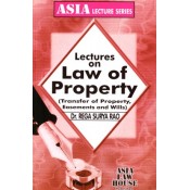 Asia Law House's Lectures on Law of Property [Transfer of Property, Easement & Wills] for BA. LL.B & LL.B by Prof. Dr. Rega Surya Rao